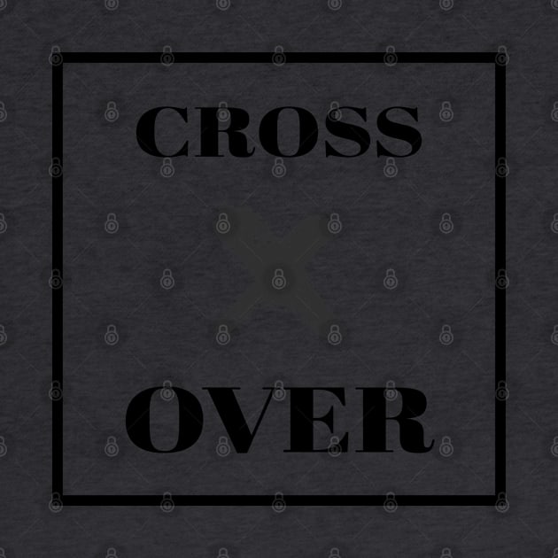 Cross over by twotwentyfives